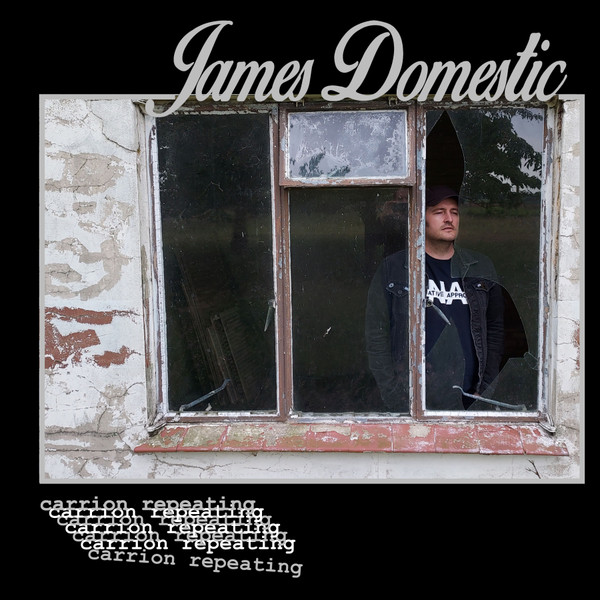 James Domestic - Carrion Repeating | Kibou Records (KIBOU058)