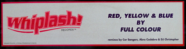 Full Colour - Red, Yellow & Blue | Whiplash! Records (COR 0001) - 3 Full Colour - Red, Yellow & Blue | Whiplash! Records (COR 0001) - 3