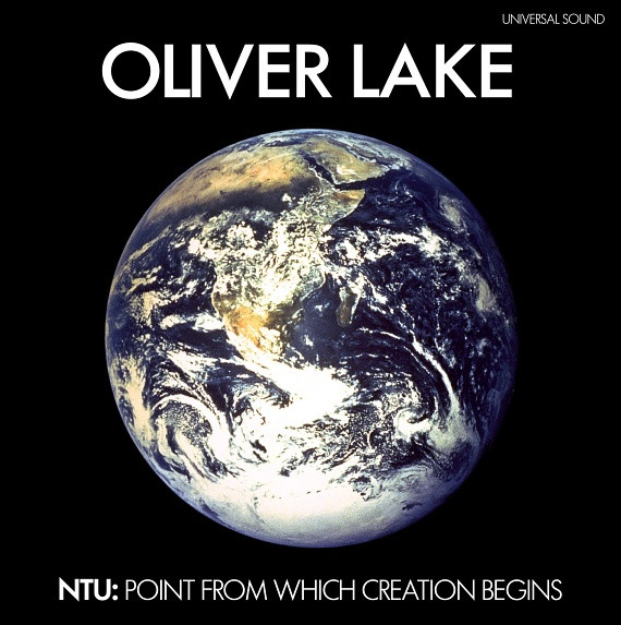Oliver Lake - NTU: Point From Which Creation Begins | Universal Sound (US LP41)