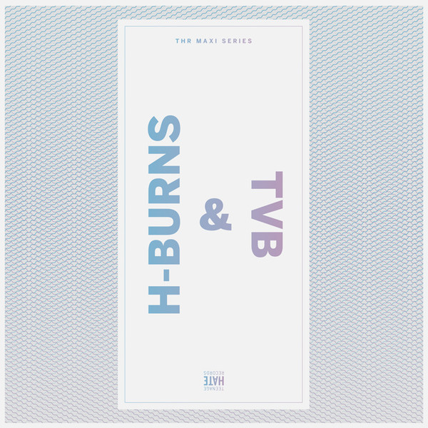H-Burns & Troy Von Balthazar - THR Maxi Series | Teenage Hate Records (THR1007) - main