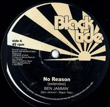 Ben-Jammin' - No Reason / Be Wise | Black Tide (BT001) - main