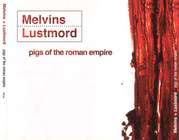 Melvins + Lustmord - Pigs Of The Roman Empire | Ipecac Recordings (IPC-54) - 2 Melvins + Lustmord - Pigs Of The Roman Empire | Ipecac Recordings (IPC-54) - 2