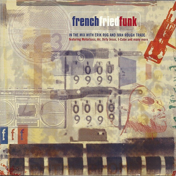 Erik Rug And Ivan Smagghe - French Fried Funk | Slip 'n' Slide (SLIPCD63)