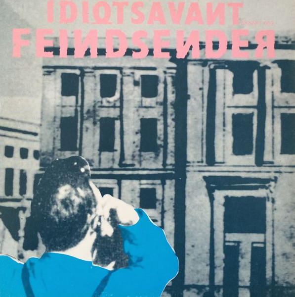Idiotsavant - Feindsender | Eksakt Records (Eksakt 009) - 2