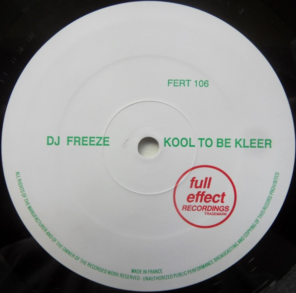 DJ Freeze - Kool To Be Kleer | Full Effect Recordings (FERT 106) - 2