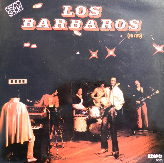 Los Barbaros - Disco show (En vivo) | EDIPO (0003) - main Los Barbaros - Disco show (En vivo) | EDIPO (0003) - main