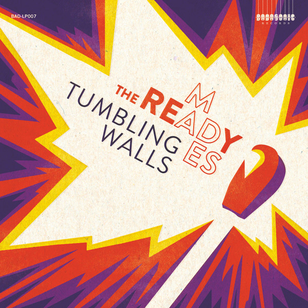 The Ready-mades - Tumbling Walls | Badasonic Records (BAD-LP007) - main The Ready-mades - Tumbling Walls | Badasonic Records (BAD-LP007) - main