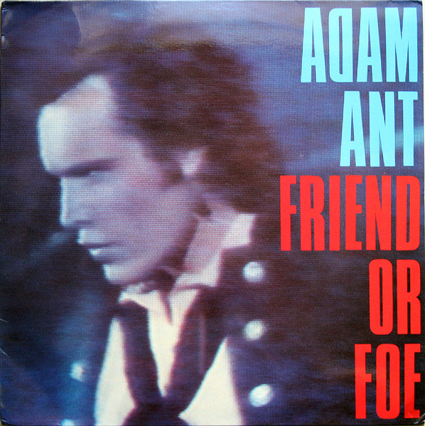 Adam Ant - Friend Or Foe | CBS (LSP 982344 1)