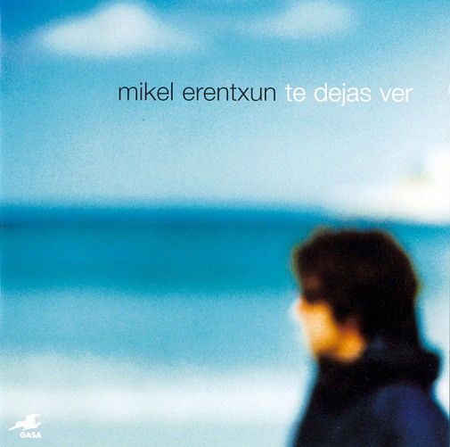 Mikel Erentxun - Te Dejas Ver | Gasa (8573 82909 2) - main