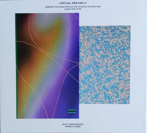 Various - Virtual Dreams II - Ambient Explorations In The House & Techno Age, Japan 1993-1999 | Music From Memory (MFM072)