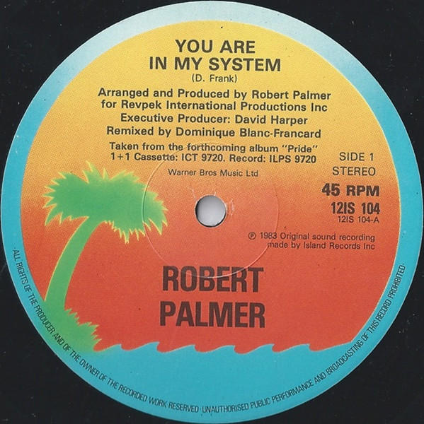 Robert Palmer - You Are In My System | Island Records (12IS104) - 3