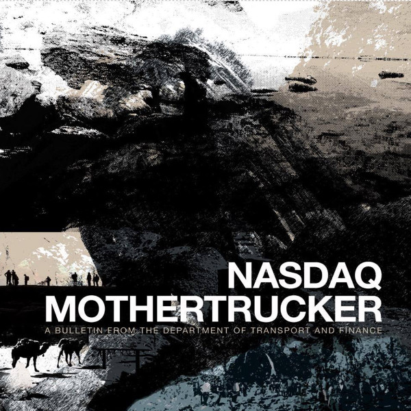 NASDAQ , Mothertrucker - A Bulletin From The Department For Transport And Finance | SuperFi Records (SF097)