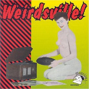 Various - Weirdsville! CD | Monsieur Records (MNSR-CD 1003) - main Various - Weirdsville! CD | Monsieur Records (MNSR-CD 1003) - main