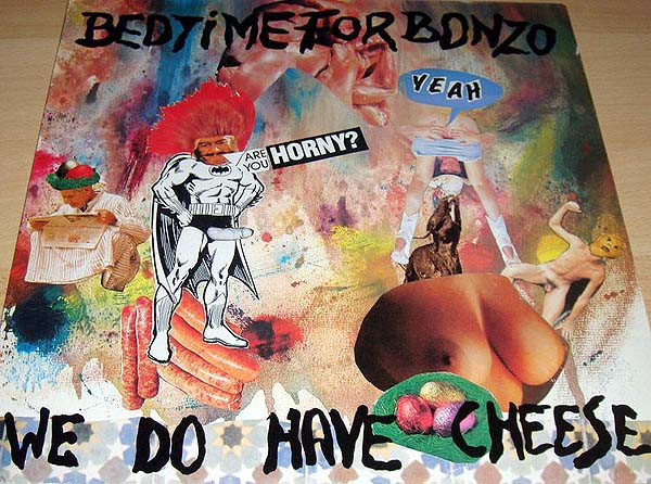 Bedtime For Bonzo - We Do Have Cheese | Nude Productions (NUDE 003) - main