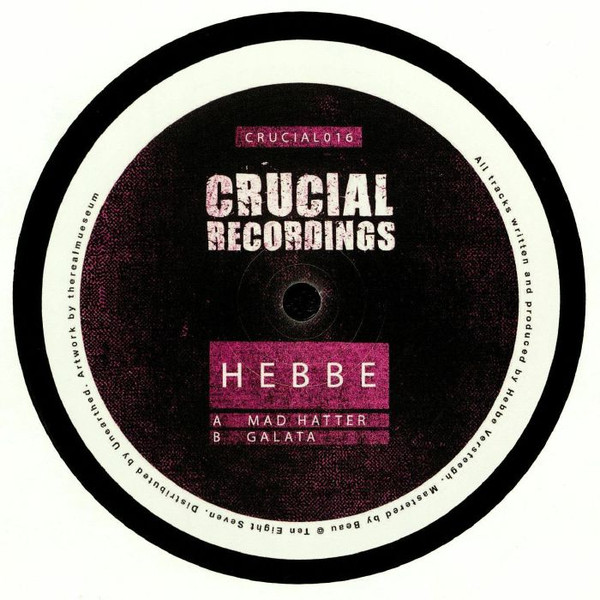 Hebbe - Mad Hatter EP | Crucial Recordings (CRUCIAL016)