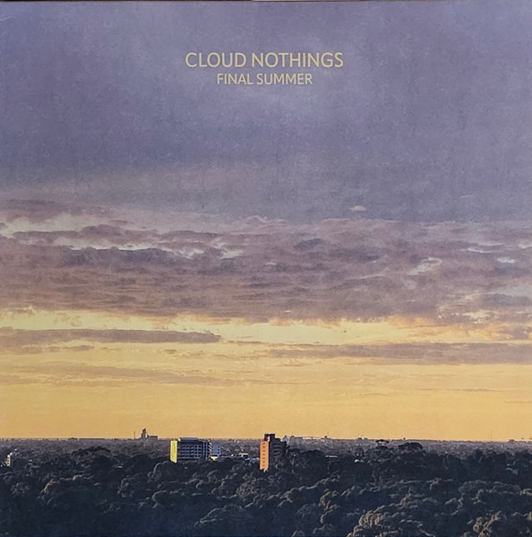 Cloud Nothings - Final Summer | Pure Noise Records (PNE404)
