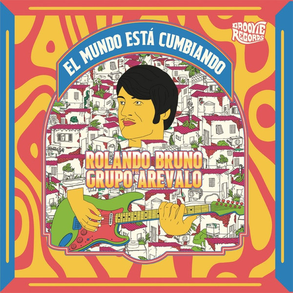 Rolando Bruno y El Grupo Arévalo - El Mundo Está Cumbiando | Groovie Records (GROO073LP)