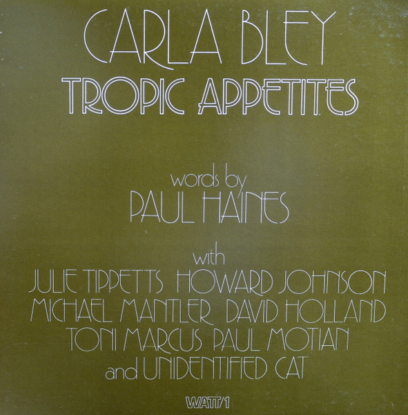 Carla Bley - Tropic Appetites | WATT (WATT/1) - main