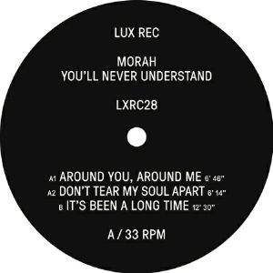 Morah - You'll Never Understand | Lux Rec (LXRC28)
