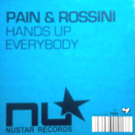 Pain & Rossini - Hands Up Everybody | Nustar Records (NU 012) - 2 Pain & Rossini - Hands Up Everybody | Nustar Records (NU 012) - 2