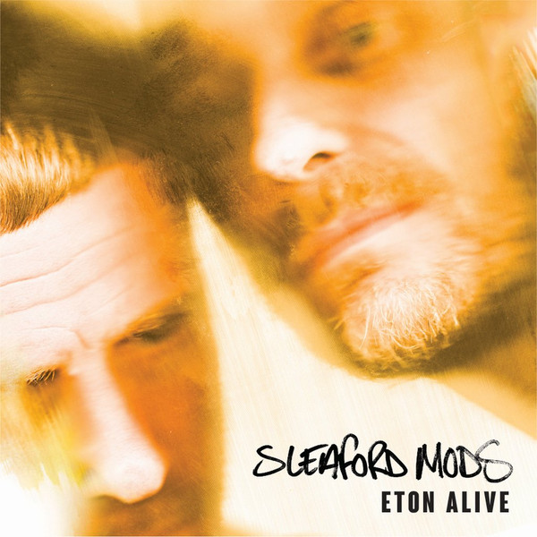 Sleaford Mods - Eton Alive | Extreme Eating Records (EE 001)