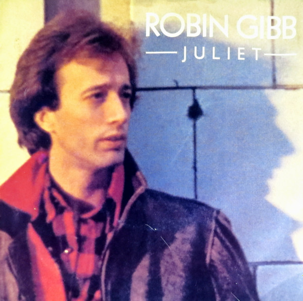Robin Gibb - Juliet | Polydor (810 895-7)