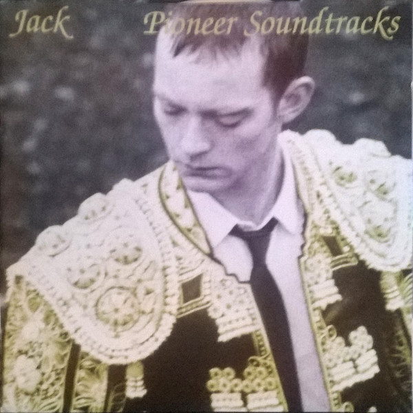 Jack - Pioneer Soundtracks | Too Pure (PURECD55)