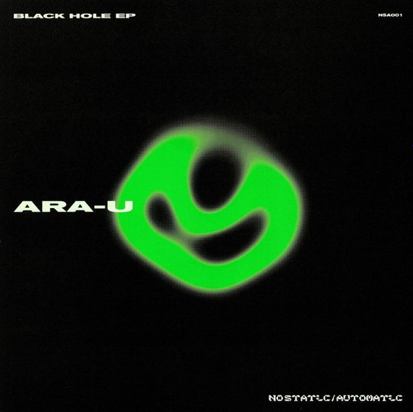 Ara-U - Black Hole EP | No Static / Automatic (NSA001)