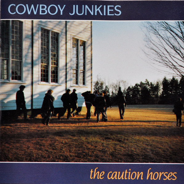 Cowboy Junkies - The Caution Horses | RCA (2058-2-R)