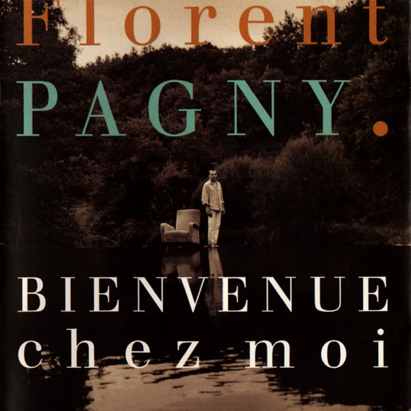 Florent Pagny - Bienvenue Chez Moi | Mercury France (528759 2)