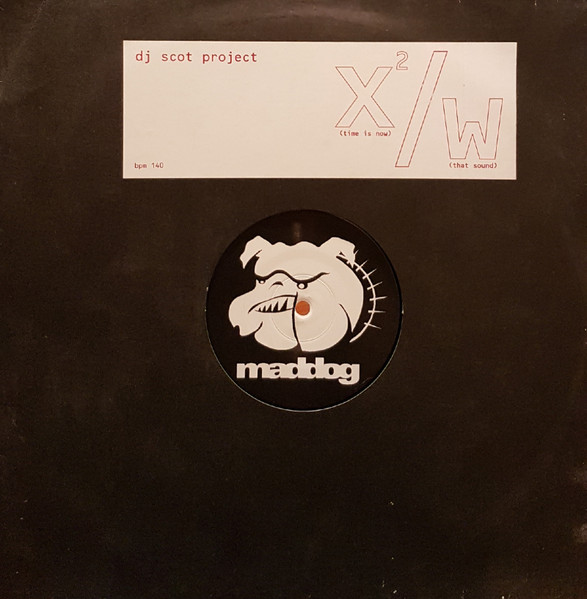 DJ Scot Project - X² (Time Is Now) / W (That Sound) | Maddog (INT 193.350) - main