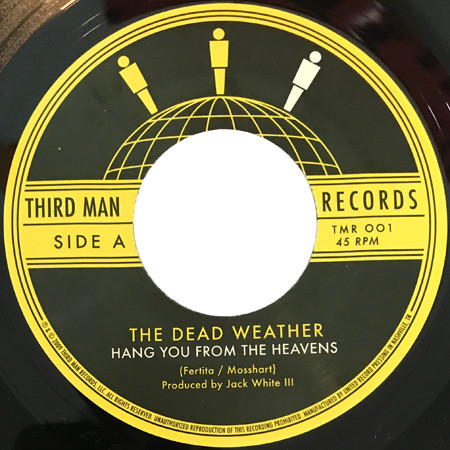 The Dead Weather - Hang You From The Heavens | Third Man Records (TMR 001) - 3 The Dead Weather - Hang You From The Heavens | Third Man Records (TMR 001) - 3
