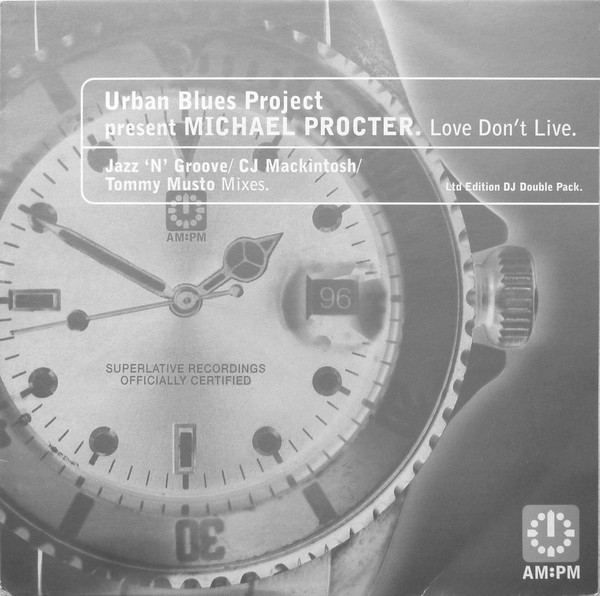 Urban Blues Project Present Michael Procter - Love Don't Live (Jazz 'N' Groove / CJ Mackintosh / Tommy Musto Mixes) | AM:PM (581 927-1) - main