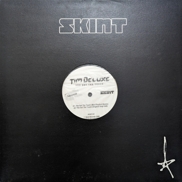 Tim Deluxe - You Got Tha Touch | Skint (SKINT141)