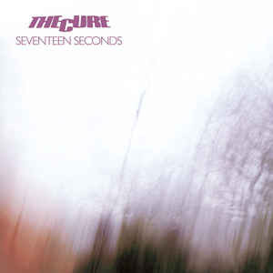 The Cure - Seventeen Seconds | Fiction Records (982 183-2) - main