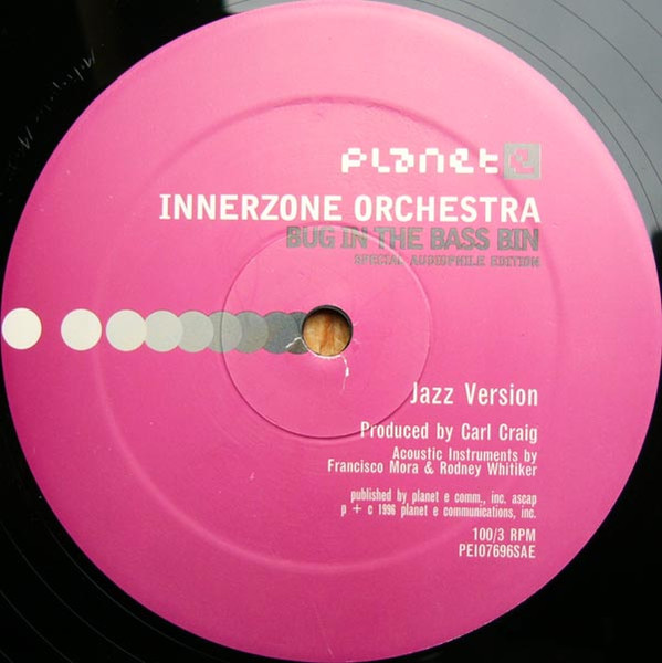 Innerzone Orchestra - Bug In The Bass Bin | Planet E (PEIO7696SAE) - 3