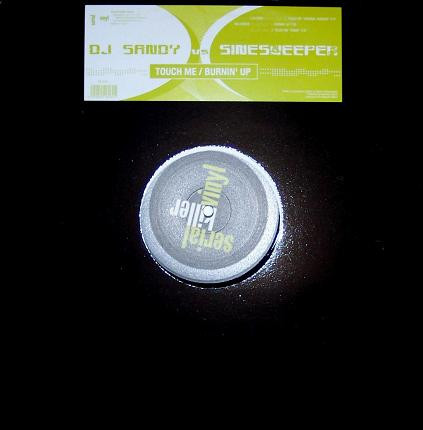 DJ Sandy Vs Sinesweeper - Touch Me / Burnin' Up | Serial Killer Vinyl (SK-016)