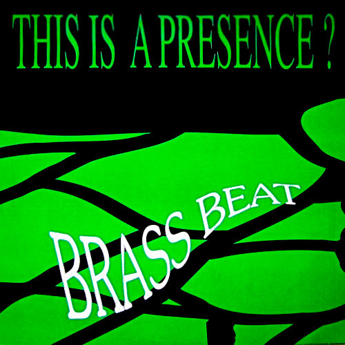 This Is A Presence? - Brass Beat | Contraseña Records (CON - 034-MX) - main This Is A Presence? - Brass Beat | Contraseña Records (CON - 034-MX) - main