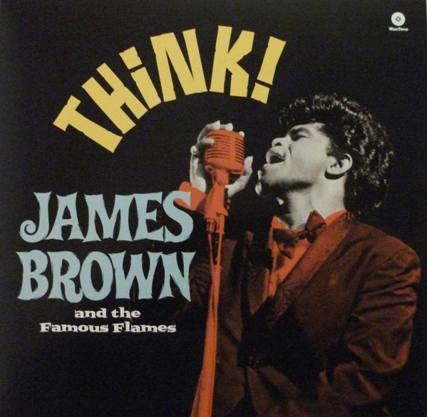 James Brown & The Famous Flames - Think! | WaxTime (772020) - main James Brown & The Famous Flames - Think! | WaxTime (772020) - main