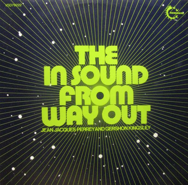 Perrey & Kingsley - The In Sound From Way Out | Vanguard (VSD 79222)