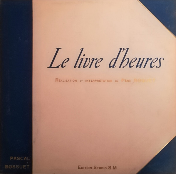 Noël de Roguet - Le Livre D'Heures | Editions Studio S.M. (SM 33-18)