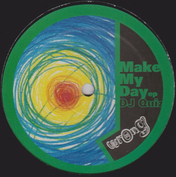 DJ Quiz - Make My Day EP | Wrong (WRONG011) - main