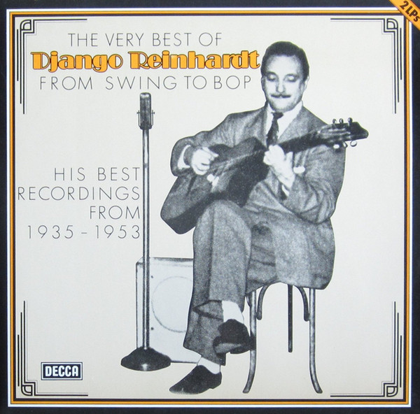 Django Reinhardt - The Very Best Of - From Swing To Bop (His Best Recordings From 1935-1953) | Decca (6.28441 DP)