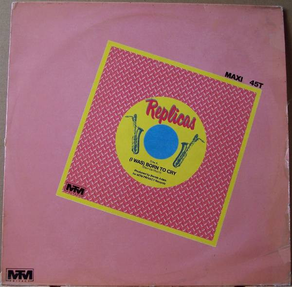 Replicas - (I Was) Born To Cry | MTM Privacy (8255) - main Replicas - (I Was) Born To Cry | MTM Privacy (8255) - main