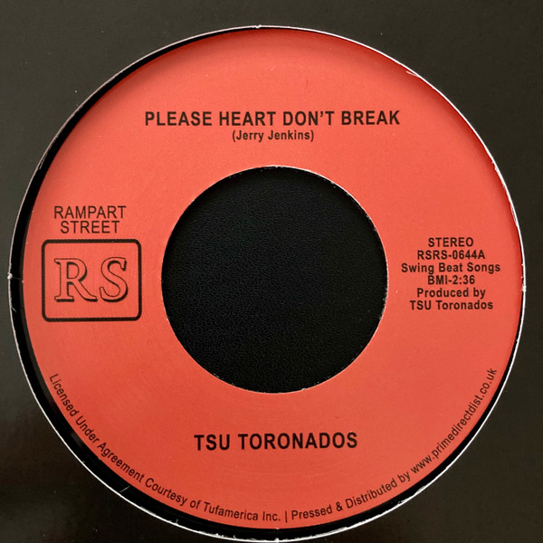 The T.S.U. Toronadoes - Please Heart Don't Break / Ain't Nothin Nowhere | Rampart Street Records (RSRS-0644)