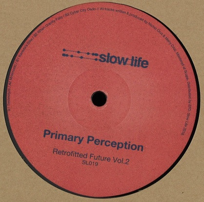 Primary Perception - Retrofitted Future Vol. 2 | SLOW LIFE (SL019)