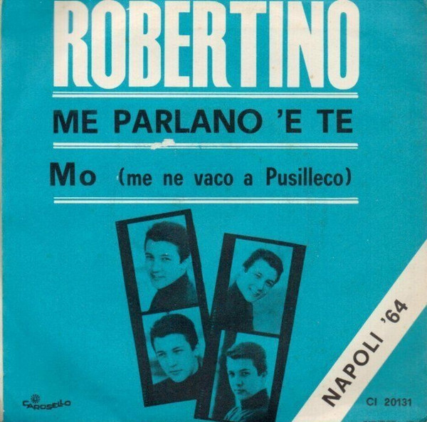 Robertino Loretti - Me Parlano 'E Te / Mo (Me Ne Vaco A Pusilleco) | Carosello (Cl 20131) - 2
