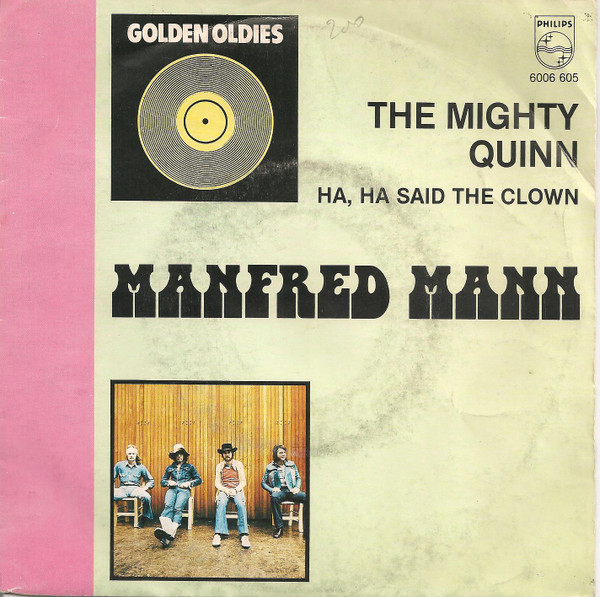 Manfred Mann - The Mighty Quinn / Ha, Ha Said The Clown | Philips (6006 605)