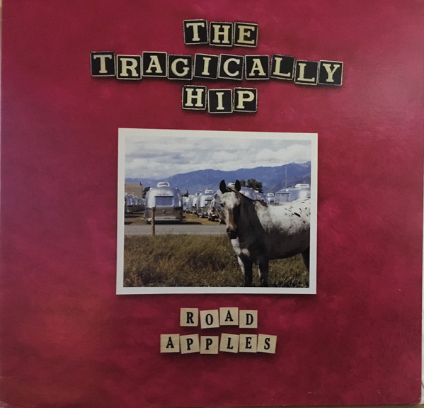The Tragically Hip - Road Apples | MCA Records (MCA-10173) - 2 The Tragically Hip - Road Apples | MCA Records (MCA-10173) - 2