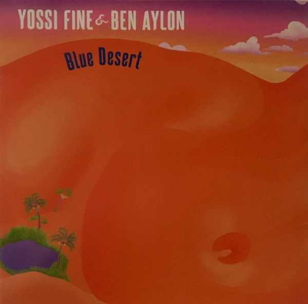 Yossi Fine & Ben Aylon - Blue Desert | Blue Desert Music (BDM 001LP) - main Yossi Fine & Ben Aylon - Blue Desert | Blue Desert Music (BDM 001LP) - main